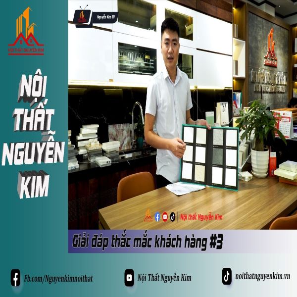 Nội thất Nguyễn Kim giải đáp một số câu hỏi liên quan đến hạng mục đá bếp